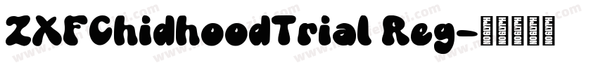 ZXFChidhoodTrial Reg字体转换